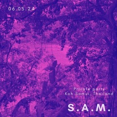 S.A.M. - Live @ Private Afterparty 06.05.24 (Samui, Thailand)