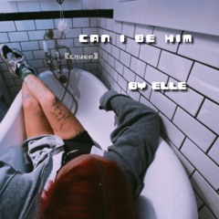 can i be him [cover] james arthur