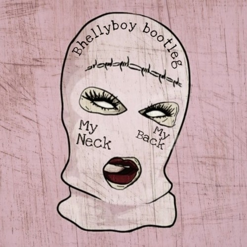 Khia - My Neck My Back (Bhellyboy Bootleg)