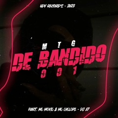 MTG - DE BANDIDO 001 - Part.MC MOVIC E MC CYCLOPE - (DJ A7) - UDV Record's -