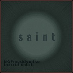 Saint (feat. NGFMUDDYMIKE)