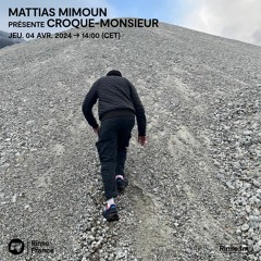Mattias Mimoun présente Croque-Monsieur - 04 Avril 2024