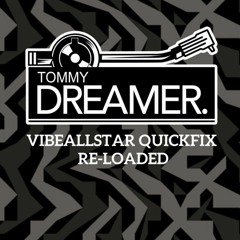 VibeAllStar Quickfix - DJ Tommy Dreamer