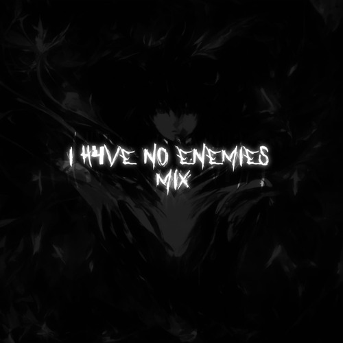 I H4VE NO ENEMIES [slowed + reverbed] #odecore