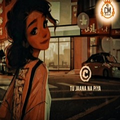 Tu Jaana Na Piya