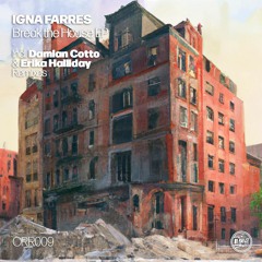 Igna Farres - Break The House (Damian Cotto Remix)