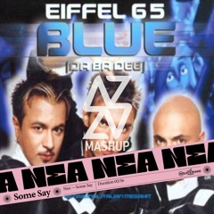 Nea Vs. Eiffel 65 - Some Say I'm Blue (Androklez Mashup)