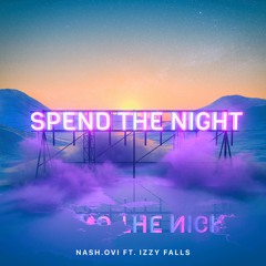 SPEND THE NIGHT (feat. Izzy Falls)
