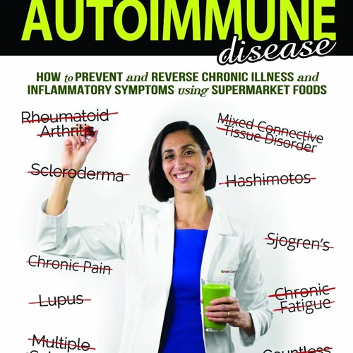 Stream <^READ>) Goodbye Autoimmune Disease: How to Prevent and Reverse  Chronic Illness and Inflammatory Sy by Kaylah | Listen online for free on  SoundCloud