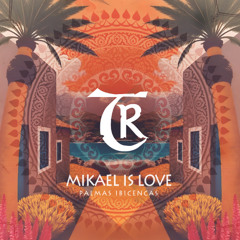 Mikael is Love - Palmas Ibicencas [Tibetania Records]