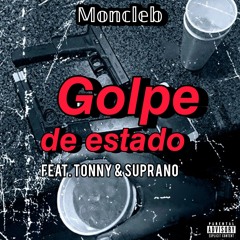 MONCLEB_Golpe D Estado [c/ Tonny & Suprano ]