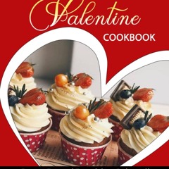 ⚡PDF❤ Ah! 100+ Yummy Valentine cookbook: Recipes Easy and Eye-catching Dishes with Sw