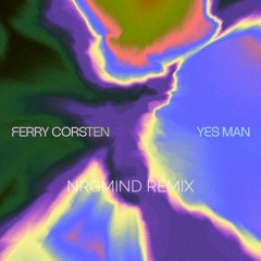 Ferry Corsten - Yes Man (NrgMind Remix)