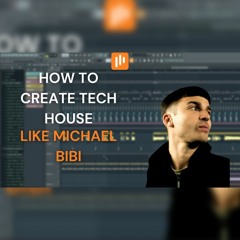 How To Create Tech House Like Michael Bibi Tutorial + CLICK "BUY" FOR FREE FLP 🔥