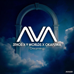 AVA550 - 3THOS X 9 Worlds X okafuwa - Dreaming