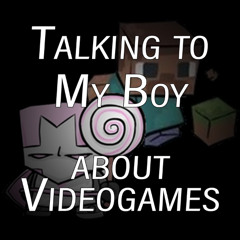 Talking to My Boy About Videogames - 09 - Crashing Down Genre Barriers
