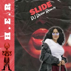 H.E.R Slide (Dj Drew Remix)