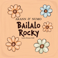 Akann, Numo - Bailalo Rocky (Latin House Edit)