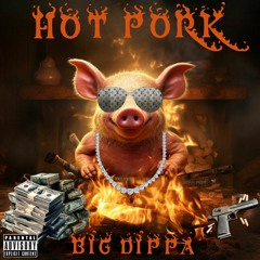 HOT PORK (Prod. By War) 2024