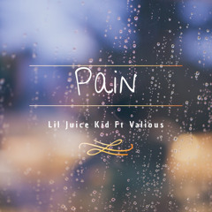 Pain Ft.Valious