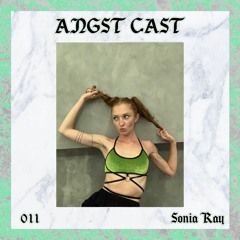 Angst Cast 011 - Sonia Ray