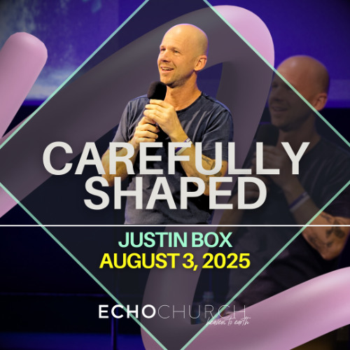 Carefully Shaped. Justin Box / 03.08.25