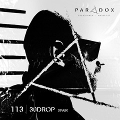 PARADOX PODCAST #113 -- 30DROP
