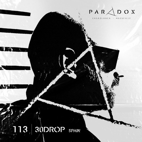 PARADOX PODCAST #113 -- 30DROP