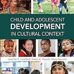 ! Child and Adolescent Development in Cultural Context BY: Jennifer E. Lansford (Author),Doran