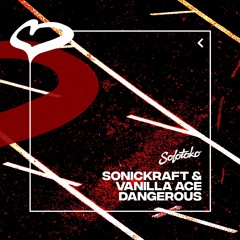 Sonickraft, Vanilla Ace - Dangerous