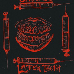 Latex Teeth (Demo)
