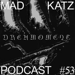 Mad Katz Podcast #53 - Drehmoment (Live)