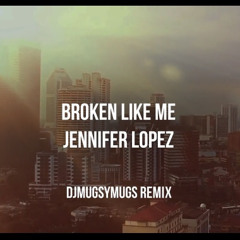 Jennifer Lopez - Broken Like Me (Remix)