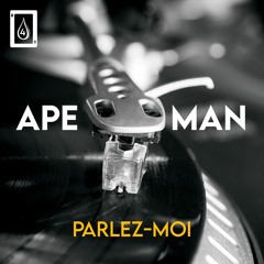 2- Ape Man - Parlez Moi