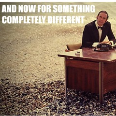 Mawtah - AND NOW FOR SOMETHING COMPLETELY DIFFERENT