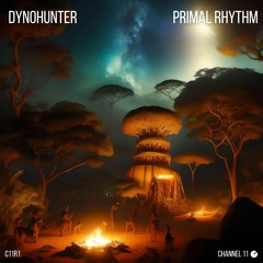 DYNOHUNTER - Primal Rhythm (Channel 11 Records)