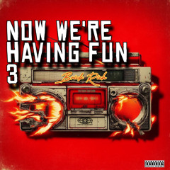 Now we’re having fun 3