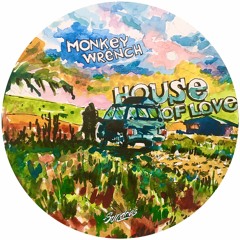 PREMIERE: Monkey Wrench - House Of Love [Sundries]