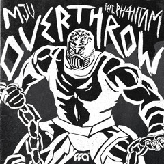 MJU - Overthrow (Feat. Ph4ntam)