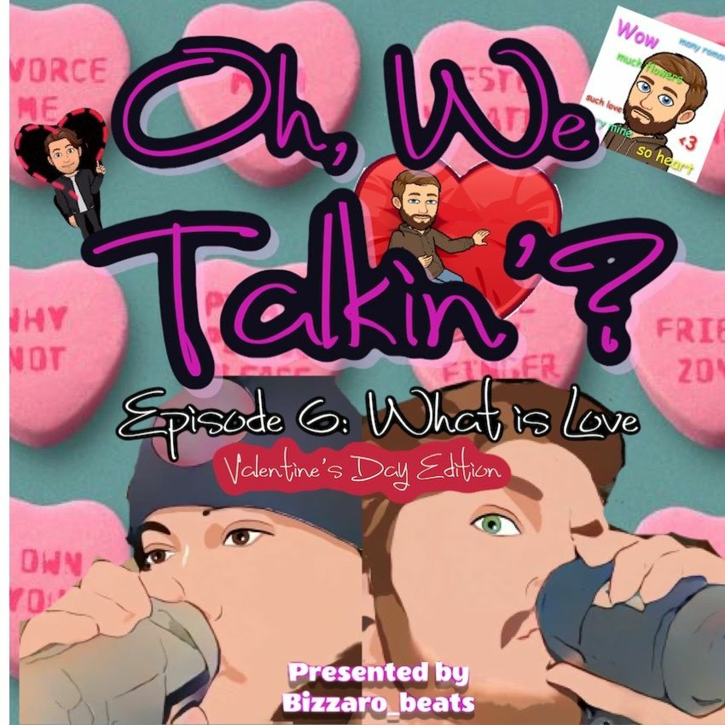 Ep. 6: What is Love - Valentine's Day Edition episode artwork