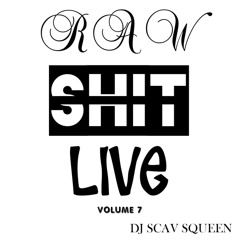 RAW SHIT LIVE 7