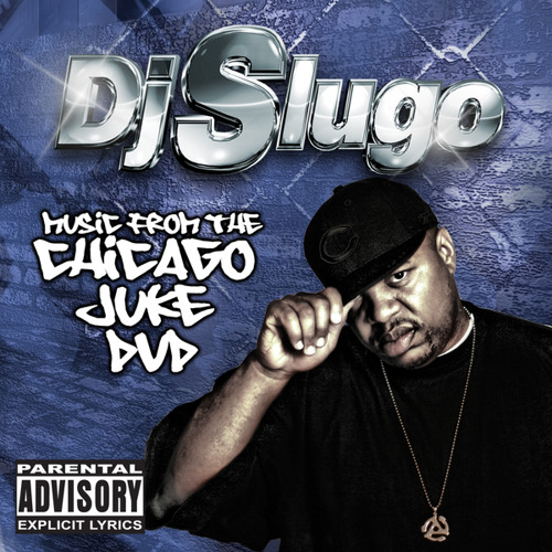 Stream DjSlugoMusic Listen to Music From The Chicago Juke DVD