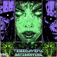 Tebedayeng - Satisanying (Runes Exclusive ) Free Download