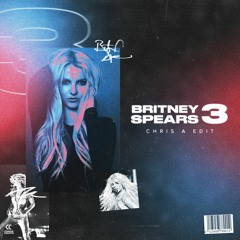 Britney Spears - 3 [CHRIS A Edit] (FREE DOWNLOAD)