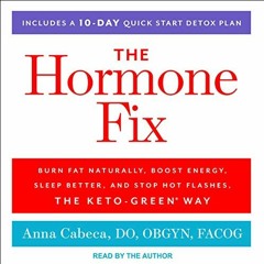 [DOWNLOAD] PDF 📒 The Hormone Fix: Burn Fat Naturally, Boost Energy, Sleep Better, an