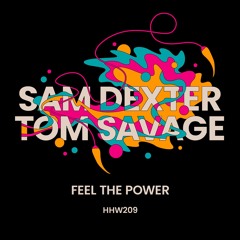 Sam Dexter, Tom Savage - Feel The Power (Extended Mix)
