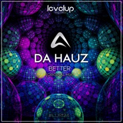 Da Hauz - Better (Original Mix) Preview Release 06/08/2021