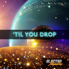 'Til You Drop