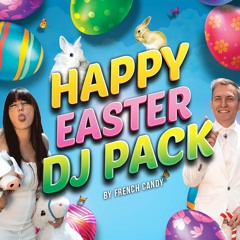 Happy Easter DJ Pack by French Candy