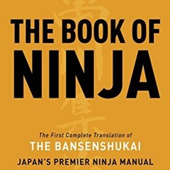 free EBOOK 📤 The Book of Ninja: The Bansenshukai - Japan's Premier Ninja Manual by